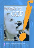 Glory to God (bayrischer Anhang) für Gospelchor/Gemeinde a cappella (z.T. mit Instrumenten) Chorpartitur