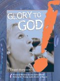 Glory to God (bayrischer Anhang) für Gospelchor/Gemeinde a cappella (z.T. mit Instrumenten) Partitur