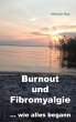 Burnout und Fibromyalgie.... wie alles... - Bild 1