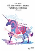 Gli unicorni esistono veramente - forse (eBook, ePUB)