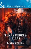 Texas Rebels: Elias (Texas Rebels, Book 7) (Mills & Boon Western Romance) (eBook, ePUB)