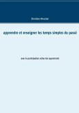 Apprendre et enseigner les temps simples du passé (eBook, ePUB)