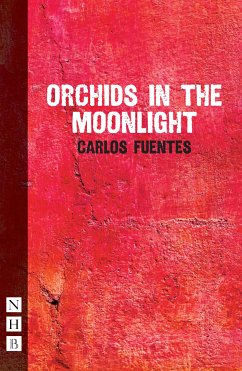 Orchids in the Moonlight (NHB Modern Plays) (eBook, ePUB) - Fuentes, Carlos