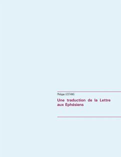Une traduction de la Lettre aux Éphésiens (eBook, PDF) - Lestang, Philippe