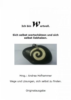 Ich bin Wertvoll Sich selbst wertschätzen und liebhaben (eBook, ePUB) - Hofhammer, Andrea