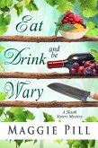 Eat, Drink, and Be Wary (The Sleuth Sisters Mysteries, #5) (eBook, ePUB)