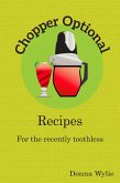 Chopper Optional: Recipes For The Recently Toothless (eBook, ePUB) Chopper Optional: Recipes For The Recently Toothless (eBook, ePUB)