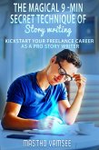 The Magical 9-Min Secret Technique Of Story Writing (eBook, ePUB)