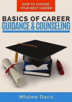 Basics of Career Guidance and Counseling : How to Choose Your Best Career (eBook, ePUB) - Davis, Mfalme