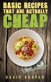 Basic Recipes that are Actually Cheap (eBook, ePUB) Basic Recipes that are Actually Cheap (eBook, ePUB)
