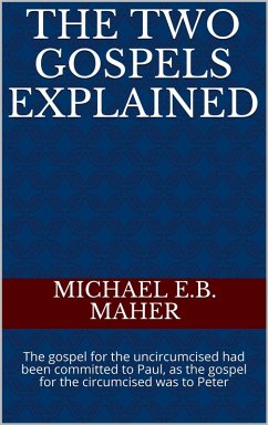 The Two Gospels Explained (eBook, ePUB) - Maher, Michael