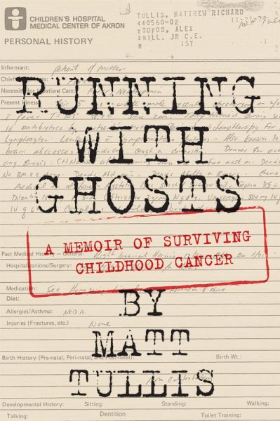Running With Ghosts: A Memoir of Surviving Childhood Cancer (eBook, ePUB)