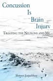 Concussion Is Brain Injury: Treating the Neurons and Me (Revised Edition) (eBook, ePUB)