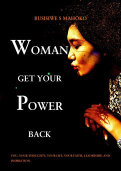 Woman,Get Your Power Back. (eBook, ePUB) - Mahoko, Busisiwe