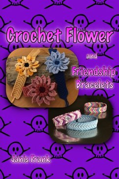 Crochet Flower and Friendship Bracelet (eBook, ePUB) - Frank, Janis