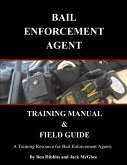 Bail Enforcement Agent Training Manual & Field Guide (eBook, ePUB) Bail Enforcement Agent Training Manual & Field Guide (eBook, ePUB)