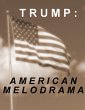 Trump: American Melodrama (eBook, ePUB) - Bild 1
