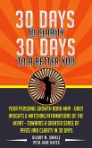 30 Days To Clarity, 30 Days To A Better You - Daily Insights & Matching Affirmations of The Heart - Towards A Greater Sense of Peace and Clarity (eBook, ePUB)