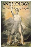 Angelology, A True History of Angels (eBook, ePUB) Angelology, A True History of Angels (eBook, ePUB)
