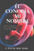 Él Conocía Mi Nombre (eBook, ePUB)