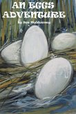 An Egg's Adventure (eBook, ePUB) An Egg's Adventure (eBook, ePUB)