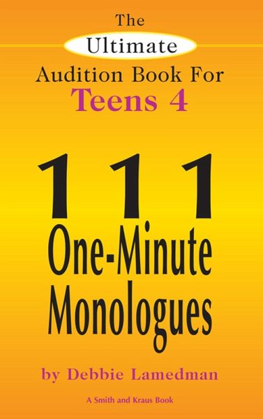 111 One-Minute Monologues - The Ultimate Audition Book for Teens #4 (eBook, ePUB)