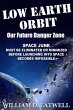 Low Earth Orbit, Our Future Danger Zone... - Bild 1