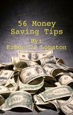56 Money Saving Tips (eBook, ePUB) 56 Money Saving Tips (eBook, ePUB)