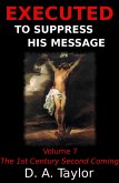 The 1st Century Second Coming (Executed to Suppress His Message, #7) (eBook, ePUB) The 1st Century Second Coming (Executed to Suppress His Message, #7) (eBook, ePUB)