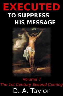 The 1st Century Second Coming (Executed to Suppress His Message, #7) (eBook, ePUB) - Taylor, D. A.