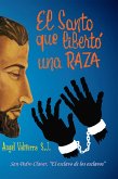 El santo que libertó una raza (Historia de Colombia, #9) (eBook, ePUB)