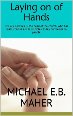 Laying on of Hands (Foundation doctrines of Christ, #4) (eBook, ePUB) - Maher, Michael