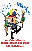 Wild and Wacky: 60 One-Minute Monologues for Kids (eBook, ePUB)