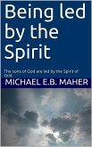 Being Led by the Spirit (eBook, ePUB) Being Led by the Spirit (eBook, ePUB)