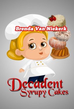 Cover Decadent Syrupy Cakes (eBook, ePUB)
