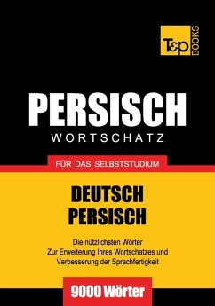 Wortschatz Deutsch-Persisch für das Selbststudium - 9000 Wörter (eBook, ePUB) - Taranov, Andrey