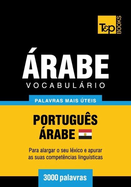 Vocabulário Português-Árabe Egípcio - 3000 palavras (eBook, ePUB) Vocabulário Português-Árabe Egípcio - 3000 palavras (eBook, ePUB)