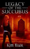 Legacy of the Succubus (The Succubus Executioner, #6) (eBook, ePUB)