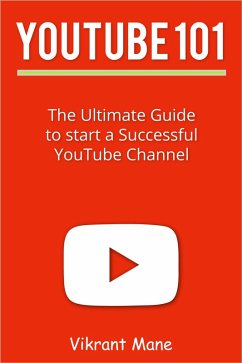 Cover YouTube 101: The Ultimate Guide to Start a Successful YouTube channel (eBook, ePUB)