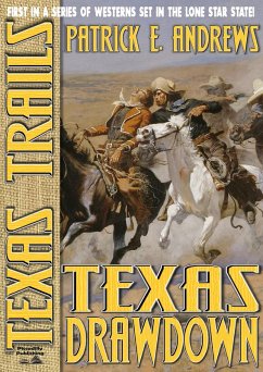Texas Trails 1: Texas Drawdown (eBook, ePUB) - Andrews, Patrick E.