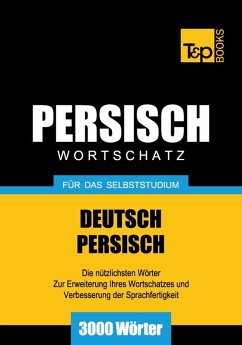 Wortschatz Deutsch-Persisch für das Selbststudium - 3000 Wörter (eBook, ePUB) - Taranov, Andrey