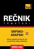 Srpsko-Egipatski Arapski tematski recnik - 9000 korisnih reci (eBook, ePUB)