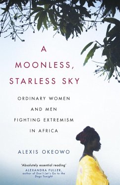 A Moonless, Starless Sky (eBook, ePUB) - Okeowo, Alexis