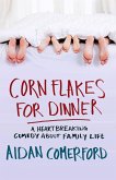 Corn Flakes for Dinner (eBook, ePUB)