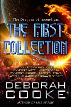 The Dragons of Incendium: The First Collection (eBook, ePUB) - Cooke, Deborah