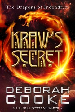 Kraw's Secret (The Dragons of Incendium, #6) (eBook, ePUB) - Cooke, Deborah