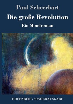 Die große Revolution - Scheerbart, Paul