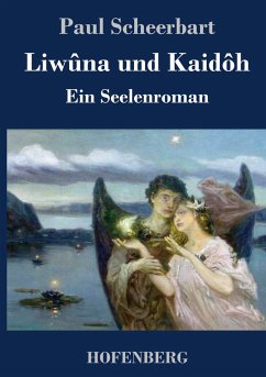 Liwûna und Kaidôh - Scheerbart, Paul