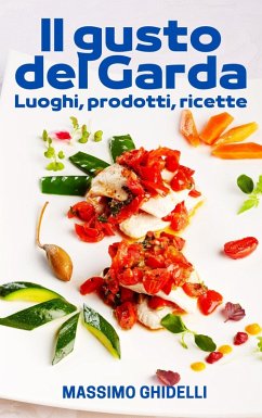Il gusto del Garda - Luoghi, prodotti, ricette (eBook, ePUB) Cover Il gusto del Garda - Luoghi, prodotti, ricette (eBook, ePUB)