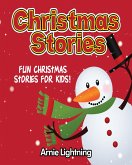 Christmas Stories: Fun Christmas Stories for Kids! (eBook, ePUB) Christmas Stories: Fun Christmas Stories for Kids! (eBook, ePUB)